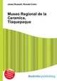 Museo Regional de la Ceramica, Tlaquepaque, Jesse Russell,Ronald Cohn 
