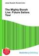 The Mighty Boosh Live: Future Sailors Tour, Jesse Russell,Ronald Cohn 