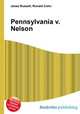 Pennsylvania v. Nelson, Jesse Russell,Ronald Cohn 