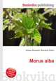 Morus alba, Jesse Russell,Ronald Cohn 