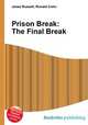 Prison Break: The Final Break, Jesse Russell,Ronald Cohn 