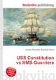 USS Constitution vs HMS Guerriere, Jesse Russell,Ronald Cohn 