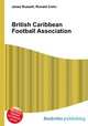 British Caribbean Football Association, Jesse Russell,Ronald Cohn 