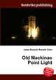 Old Mackinac Point Light, Jesse Russell,Ronald Cohn 