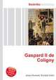 Gaspard II de Coligny, Jesse Russell,Ronald Cohn 