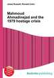 Mahmoud Ahmadinejad and the 1979 hostage crisis, Jesse Russell,Ronald Cohn 