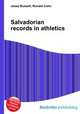 Salvadorian records in athletics, Jesse Russell,Ronald Cohn 