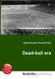 Dead-ball era, Jesse Russell,Ronald Cohn 