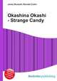 Okashina Okashi - Strange Candy, Jesse Russell,Ronald Cohn 