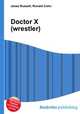 Doctor X (wrestler), Jesse Russell,Ronald Cohn 