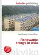 Renewable energy in Asia, Jesse Russell,Ronald Cohn 