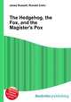 The Hedgehog, the Fox, and the Magister