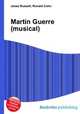 Martin Guerre (musical), Jesse Russell,Ronald Cohn 
