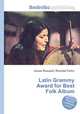 Latin Grammy Award for Best Folk Album, Jesse Russell,Ronald Cohn 