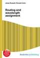 Routing and wavelength assignment, Jesse Russell,Ronald Cohn 