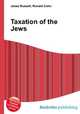 Taxation of the Jews, Jesse Russell,Ronald Cohn 