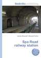 Spa Road railway station, Jesse Russell,Ronald Cohn 