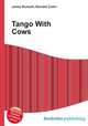 Tango With Cows, Jesse Russell,Ronald Cohn 