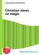 Christian views on magic, Jesse Russell,Ronald Cohn 