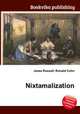 Nixtamalization, Jesse Russell,Ronald Cohn 