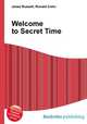 Welcome to Secret Time, Jesse Russell,Ronald Cohn 