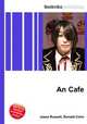 An Cafe, Jesse Russell,Ronald Cohn 