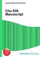 Chu Silk Manuscript, Jesse Russell,Ronald Cohn 