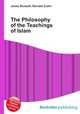 The Philosophy of the Teachings of Islam, Jesse Russell,Ronald Cohn 