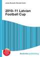 2010–11 Latvian Football Cup, Jesse Russell,Ronald Cohn 