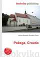 Pozega, Croatia, Jesse Russell,Ronald Cohn 