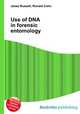 Use of DNA in forensic entomology, Jesse Russell,Ronald Cohn 