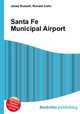 Santa Fe Municipal Airport, Jesse Russell,Ronald Cohn 