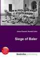 Siege of Baler, Jesse Russell,Ronald Cohn 