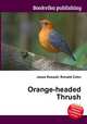 Orange-headed Thrush, Jesse Russell,Ronald Cohn 