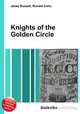 Knights of the Golden Circle, Jesse Russell,Ronald Cohn 