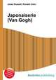 Japonaiserie (Van Gogh), Jesse Russell,Ronald Cohn 