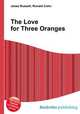 The Love for Three Oranges, Jesse Russell,Ronald Cohn 