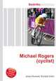Michael Rogers (cyclist), Jesse Russell,Ronald Cohn 