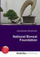 National Bonsai Foundation, Jesse Russell,Ronald Cohn 