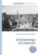 Archaeology of Lebanon, Jesse Russell,Ronald Cohn 