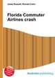Florida Commuter Airlines crash, Jesse Russell,Ronald Cohn 