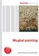 Mughal painting, Jesse Russell,Ronald Cohn 