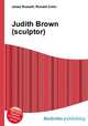 Judith Brown (sculptor), Jesse Russell,Ronald Cohn 