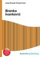 Branko Ivankovic, Jesse Russell,Ronald Cohn 