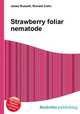 Strawberry foliar nematode, Jesse Russell,Ronald Cohn 