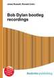 Bob Dylan bootleg recordings, Jesse Russell,Ronald Cohn 
