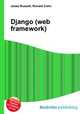 Django (web framework), Jesse Russell,Ronald Cohn 