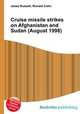 Cruise missile strikes on Afghanistan and Sudan (August 1998), Jesse Russell,Ronald Cohn 