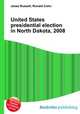 United States presidential election in North Dakota, 2008, Jesse Russell,Ronald Cohn 