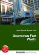Downtown Fort Worth, Jesse Russell,Ronald Cohn 
